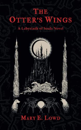 Beispielbild fr The Otter's Wings: A Labyrinth of Souls Novel (The Celestial Fragments) zum Verkauf von Lucky's Textbooks