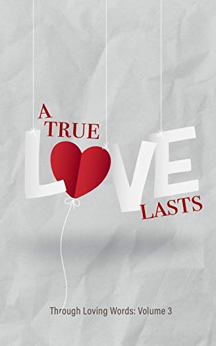 Stock image for Through Loving Words: Volume 3 A True Love Lasts for sale by PlumCircle