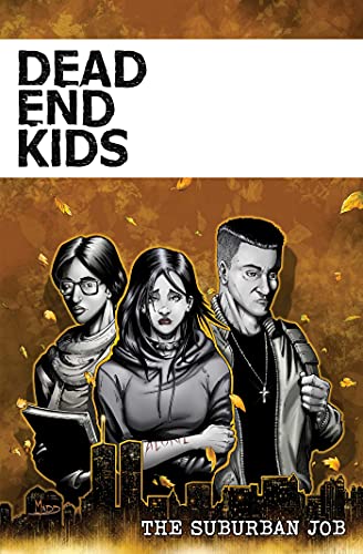 Beispielbild fr Dead End Kids: The Suburban Job zum Verkauf von Monster Bookshop