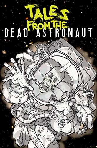 Stock image for Tales from the Dead Astronaut: Collected Edition for sale by ThriftBooks-Atlanta