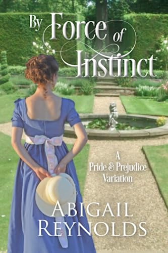 Imagen de archivo de By Force of Instinct: A Pride & Prejudice Variation a la venta por GF Books, Inc.