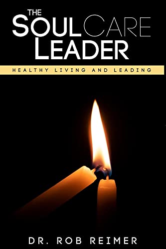 Beispielbild fr The Soul Care Leader: Healthy Living and Leading zum Verkauf von Monster Bookshop