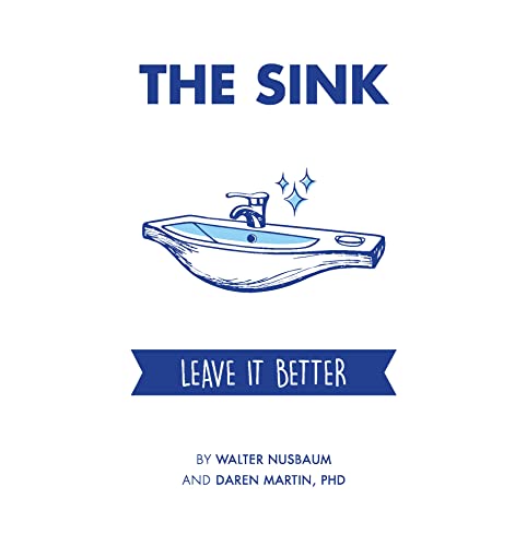 9781954437784: The Sink: Leave It Better