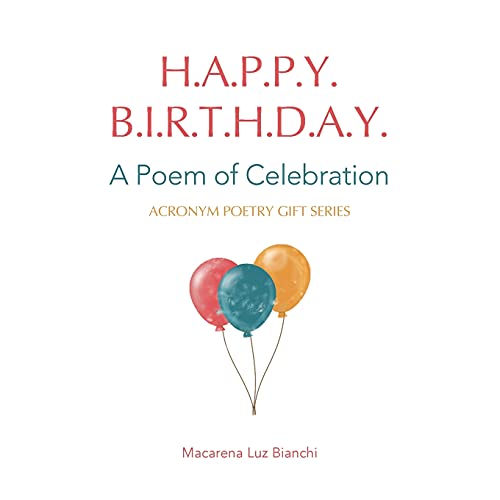 Beispielbild fr Happy Birthday: A Poem of Celebration (Acronym Poetry Gift) zum Verkauf von Lucky's Textbooks
