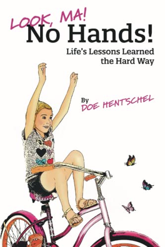 9781954493353: Look, Ma! No Hands!: Life's Lessons Learned the Hard Way