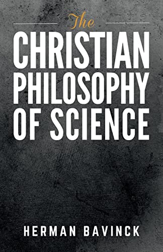 Imagen de archivo de The Christian Philosophy of Science a la venta por GreatBookPrices