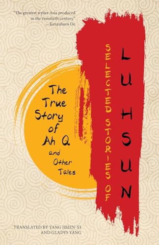 Stock image for Selected Stories of Lu Hsun: The True Story of Ah Q and Other Tales for sale by GreatBookPrices