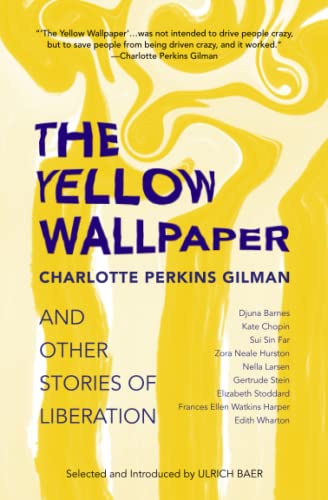 Imagen de archivo de The Yellow Wallpaper and Other Stories of Liberation a la venta por GreatBookPrices