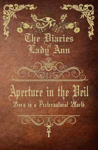 Stock image for Aperture in the Veil: Born into a Preternatural World for sale by HPB-Emerald