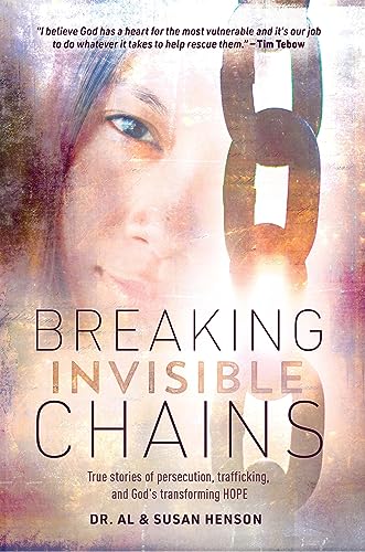 Imagen de archivo de Breaking Invisible Chains: True Stories of Persecution, Trafficking, and God's Transforming Hope a la venta por ThriftBooks-Atlanta