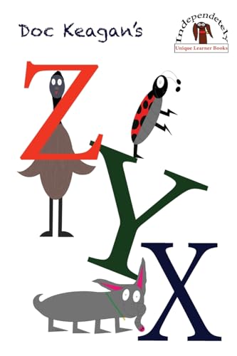 Beispielbild fr Doc Keagan's ZYX: Learning your letters in a unique way zum Verkauf von GreatBookPrices