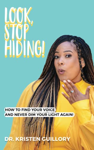 Stock image for Look, Stop Hiding!: How to find your voice and never dim your light again! for sale by ThriftBooks-Dallas