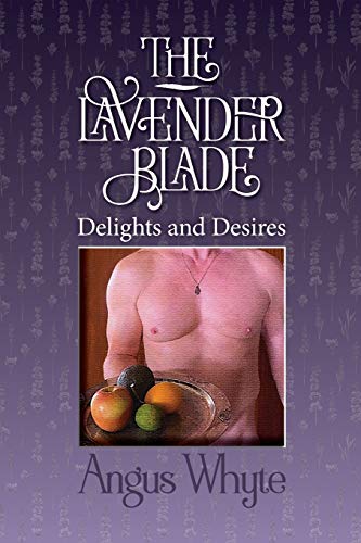 Beispielbild fr The Lavender Blade: Delights and Desires zum Verkauf von Red's Corner LLC