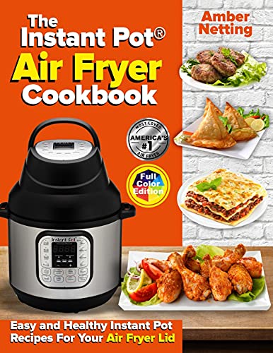 Immagine dell'editore per The Instant Pot(R) Air Fryer Cookbook: Easy and Healthy Instant Pot Recipes For Your Air Fryer Lid (Instant Pot(r) Recipe Books) venduto da California Books