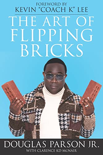 Stock image for The Art of Flipping Bricks for sale by SecondSale