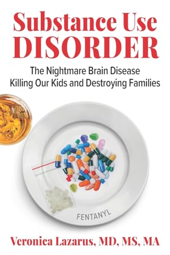 9781954609389: Substance Use Disorder: The Nightmare Brain Disease Killing Our Kids & Destroying Families
