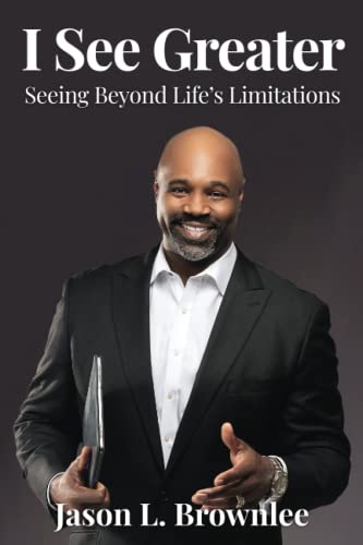9781954609464: I See Greater: Seeing Beyond Life's Limitations