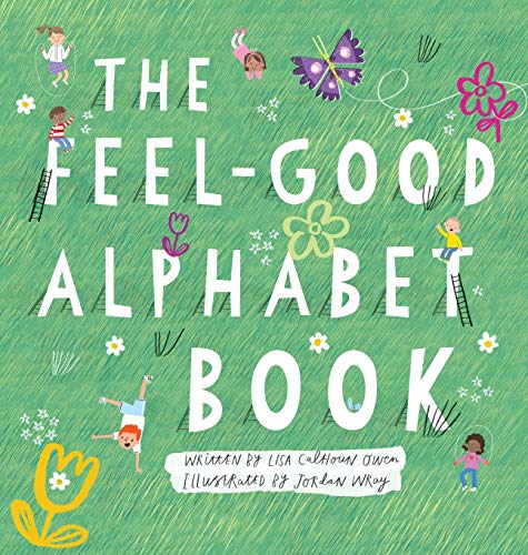 Beispielbild fr The Feel-Good Alphabet Book zum Verkauf von ThriftBooks-Atlanta