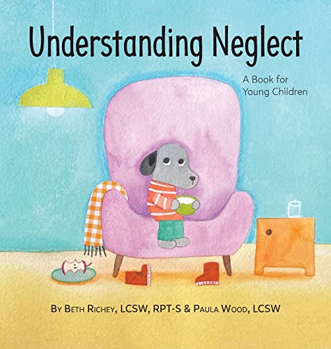 Stock image for Understanding Neglect: A Book for Young Children for sale by Lucky's Textbooks
