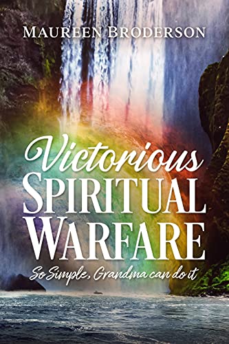 Stock image for Victorious Spiritual Warfare: So Simple, Grandma Can Do It for sale by SecondSale
