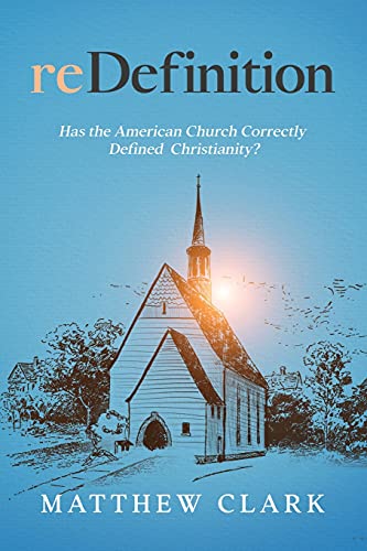 9781954618183: reDefinition: Has The American Church Correctly Defined Christianity?