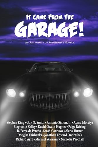 Stock image for It Came from the Garage!: An Anthology of Automotive Horror for sale by SecondSale