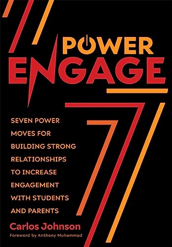 9781954631694: Power Engage: Seven Power Moves for Building Strong Relationships to Increase Engagement With Students and Parents a Teacher's Guide to Student Engagement.