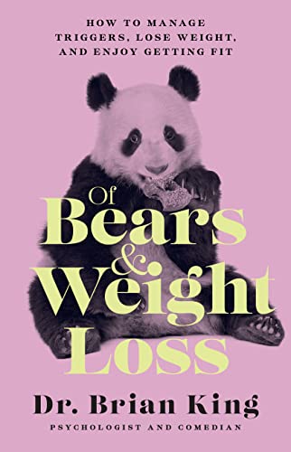 Immagine dell'editore per Of Bears and Weight Loss: How to Manage Triggers, Lose Weight, and Enjoy Getting Fit venduto da Revaluation Books