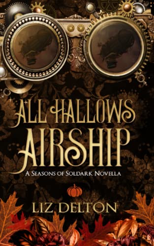 Beispielbild fr All Hallows Airship (Seasons of Soldark) zum Verkauf von GF Books, Inc.