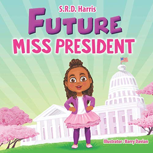 9781954674011: Future Miss President