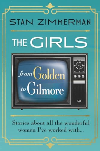 Beispielbild fr The Girls: From Golden to Gilmore zum Verkauf von BooksRun