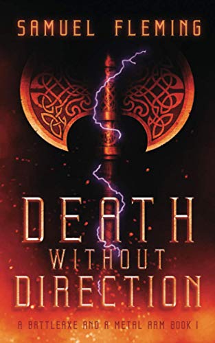 Imagen de archivo de Death Without Direction : A Modern Sword and Sorcery Serial (A Battleaxe and a Metal Arm, Book 1) a la venta por GreatBookPrices
