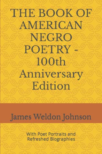 Stock image for THE BOOK OF AMERICAN NEGRO POETRY - 100th Anniversary Edition: With Poet Portraits and Refreshed Biographies for sale by GF Books, Inc.