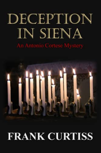 Beispielbild fr Deception in Siena: An Antonio Cortese Mystery (The Antonio Cortese Mysteries) zum Verkauf von HPB-Ruby