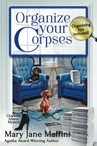 Beispielbild fr Organize Your Corpses (A Charlotte Adams Professional Organizer Mystery) zum Verkauf von WorldofBooks