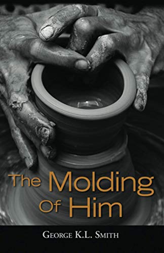 Imagen de archivo de The Molding of Him a la venta por ThriftBooks-Atlanta