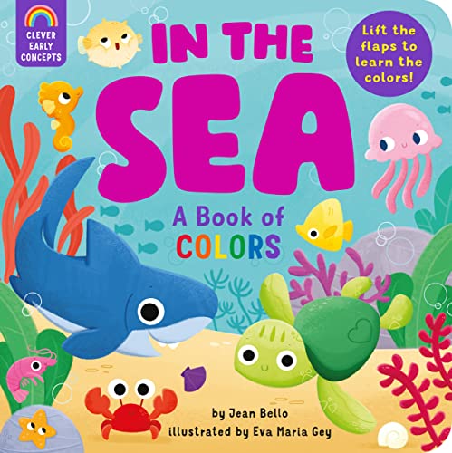 Stock image for In the Sea: A Book of Colors: Lift the flaps to learn the colors! (Clever Early Concepts) for sale by Red's Corner LLC