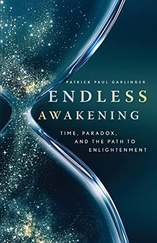 9781954744813: Endless Awakening: Time, Paradox, and the Path to Enlightenment