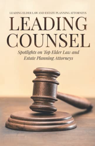 Stock image for Leading Counsel: Spotlights on Top Elder Law and Estate Planning Attorneys for sale by SecondSale