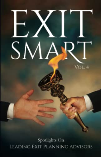 Imagen de archivo de Exit Smart Vol. 4: Spotlights on Leading Exit Planning Advisors a la venta por ZBK Books
