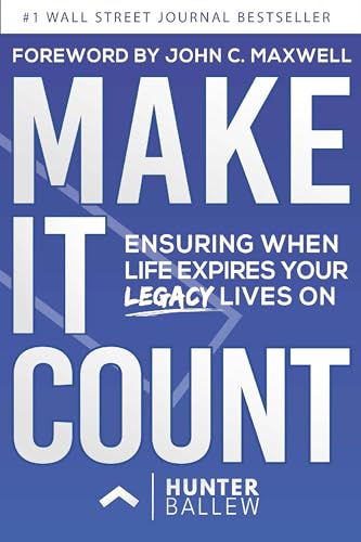 Stock image for Make It Count: Ensuring When Life Expires Your Legacy Lives on for sale by ThriftBooks-Dallas