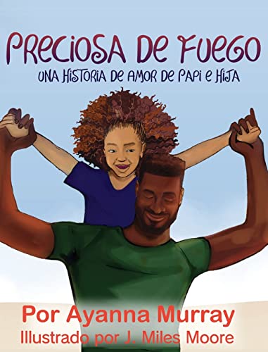Beispielbild fr Preciosa de Fuego: Una Historia de Amor de Papi e Hija zum Verkauf von GreatBookPrices
