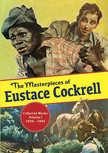 9781954786004: The Masterpieces of Eustace Cockrell: Collected Works, Volume I, 1936–1945 (The Collected Works of Eustace Cockrell)