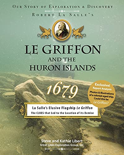Beispielbild fr Le Griffon and the Huron Islands - 1679: Our Story of Exploration & Discovery zum Verkauf von HPB-Red