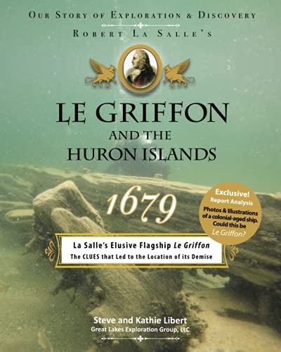 9781954786202: Le Griffon and the Huron Islands - 1679: Our Story of Exploration & Discovery