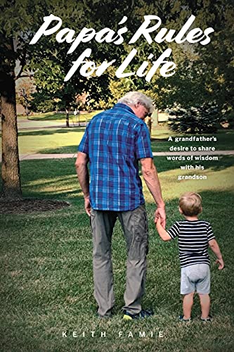 Stock image for Papa's Rules for Life: A Grandfather's Desire to Share Words of Wisdom with His Grandson for sale by Chiron Media