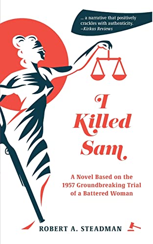 Stock image for I Killed Sam: A Novel Based on the 1957 Groundbreaking Trial of a Battered Woman for sale by Hippo Books