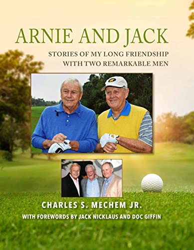 Stock image for Arnie and Jack: Stories of My Long Friendship with Two Remarkable Men for sale by ThriftBooks-Atlanta