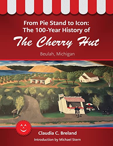 Stock image for From Pie Stand to Icon: The 100-Year History of The Cherry Hut for sale by ThriftBooks-Dallas