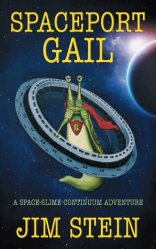 Beispielbild fr Spaceport Gail : A Space-Slime Continuum Adventure zum Verkauf von Better World Books